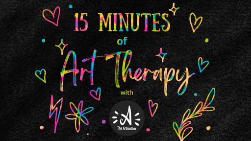 15-Minutes Of Art Therapy - Play With Your Inner Child