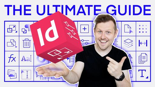 Adobe InDesign: Ultimate Guide