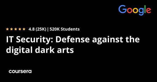 IT Security: Defense against the digital dark arts