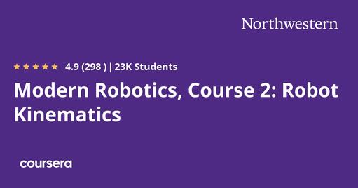 Modern Robotics, Course 2:  Robot Kinematics