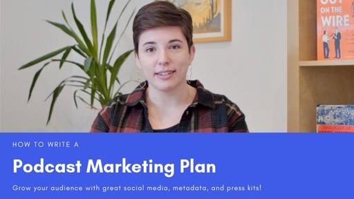 Podcast Marketing: How to Grow Your Audience with a Marketing Plan, Social Media & Metadata Tips