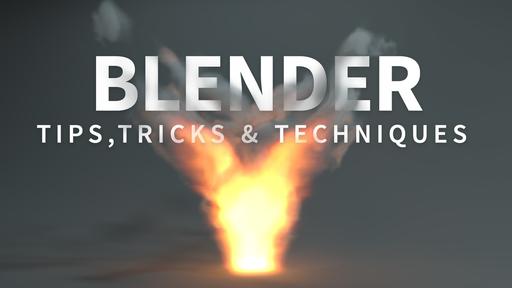 Blender: Tips, Tricks and Techniques