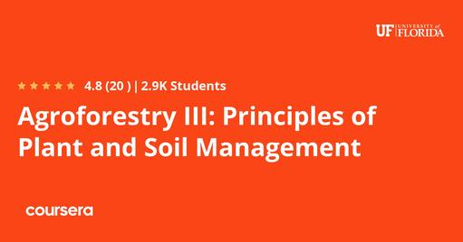 Agroforestry III: Principles of Plant and Soil Management