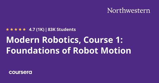 Modern Robotics, Course 1:  Foundations of Robot Motion