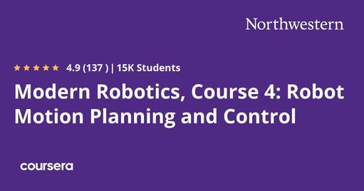 Modern Robotics, Course 4:  Robot Motion Planning and Control