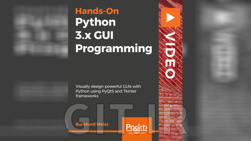 Hands-On Python 3.x GUI Programming