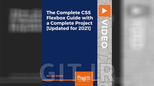 Packt The Complete CSS Flexbox Guide with a Complete Project [Updated for 2021]