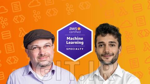 AWS Certified Machine Learning Specialty 2023 - Hands On!