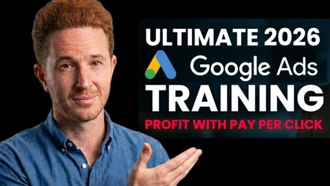 Ultimate 2024 Google Ads Training: Profit with Pay Per Click
