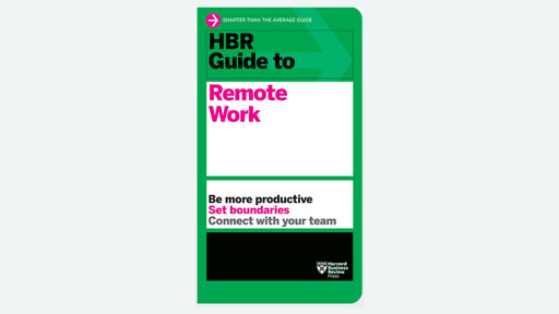 HBR Guide to Remote Work
